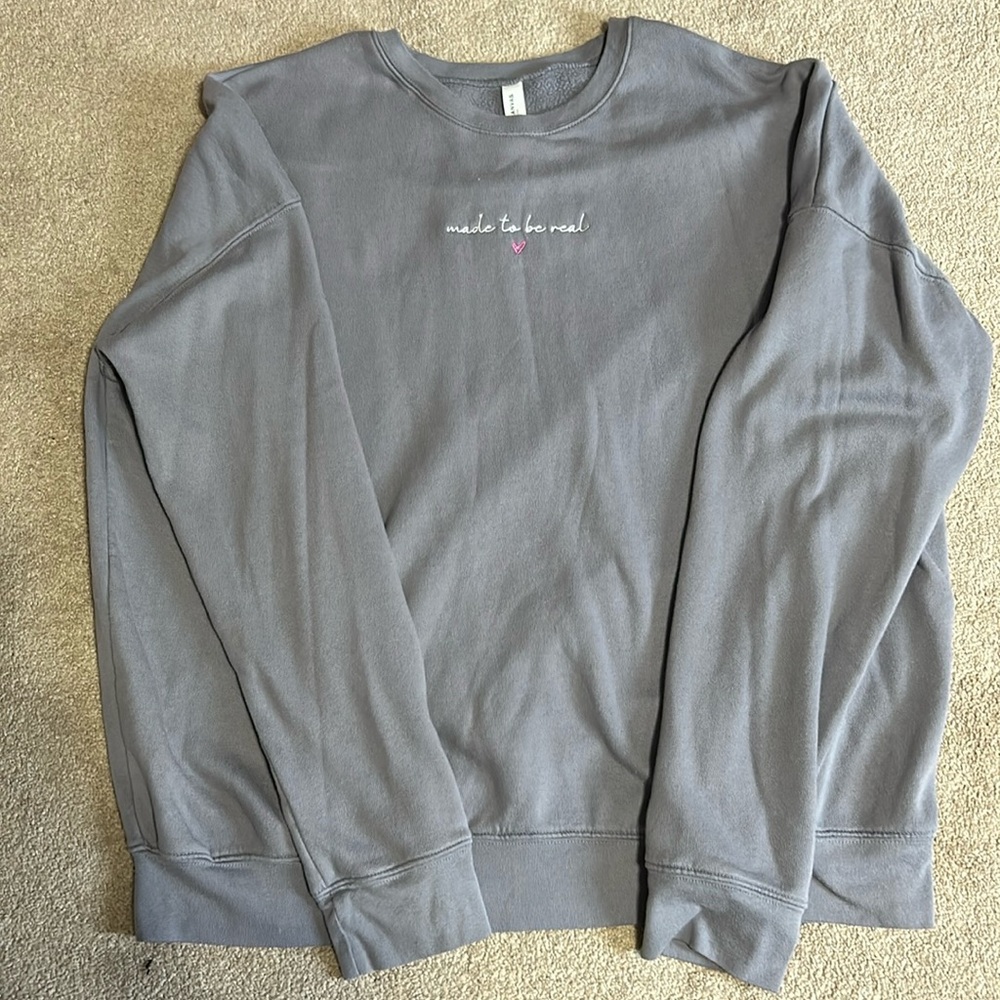 Grey ‘Made To Be Real’ Sweatshirt